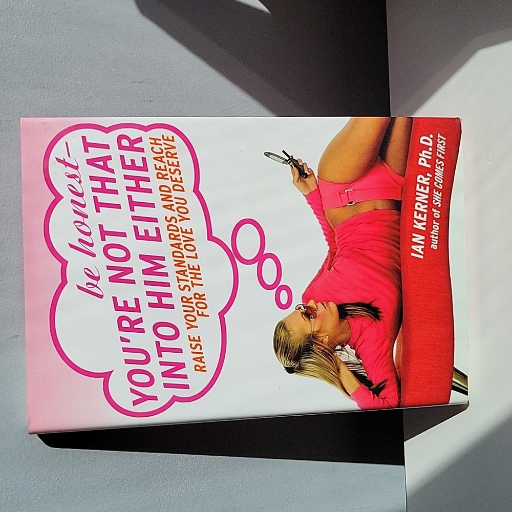2005 You're Not That Into Him Either by Ian Kerner, PhD Hardcover Mint Condition